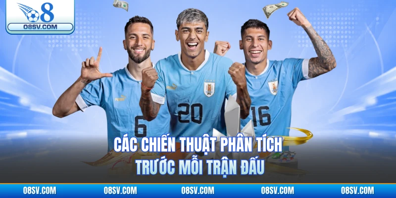 Các chiến thuật phân tích trước mỗi trận đấu 