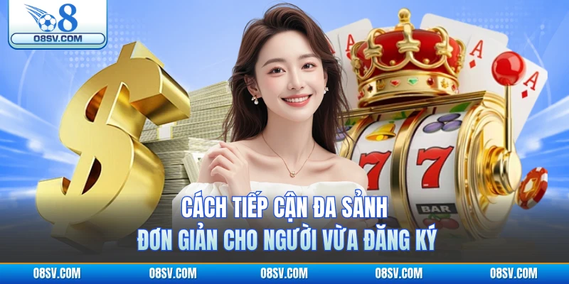 Cách tiếp cận đa sảnh đơn giản cho người vừa đăng ký 