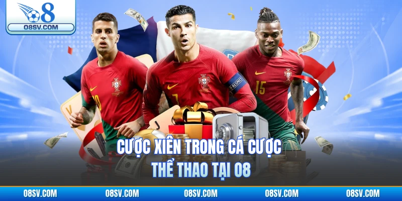Cược xiên trong cá cược thể thao tại O8